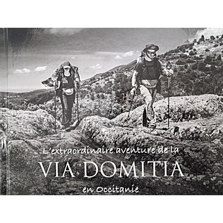 l'extraordinaire aventure de la VIA DOMITIA